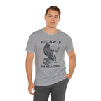 T-Shirt F-Caw-F I'm Reading T-shirt