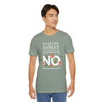 T-Shirt Funny Hamlet Quote "No" T-shirt