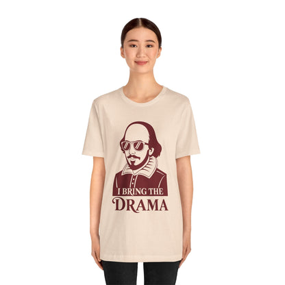 T-Shirt Funny Shakespeare Shirt - I Bring The Drama