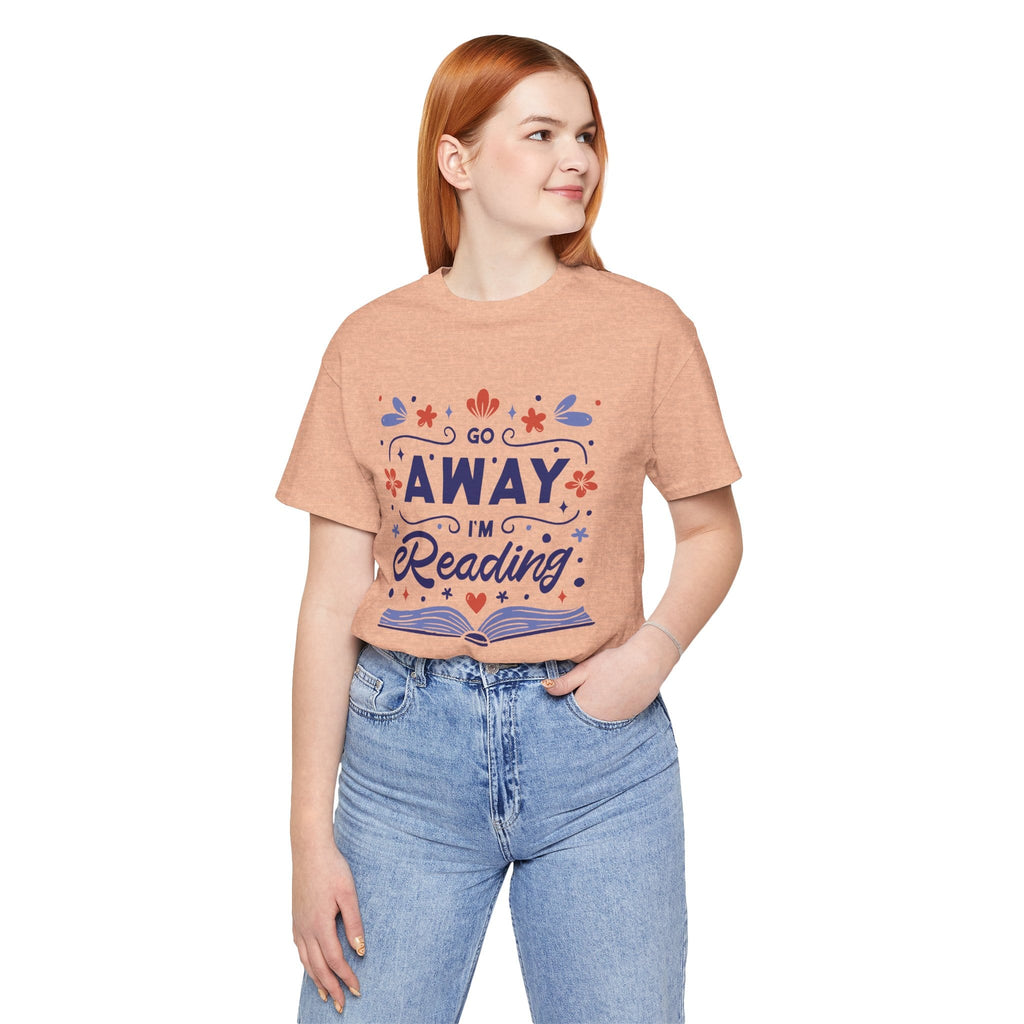 T-Shirt Go Away I'm Reading Funny Book Shirt
