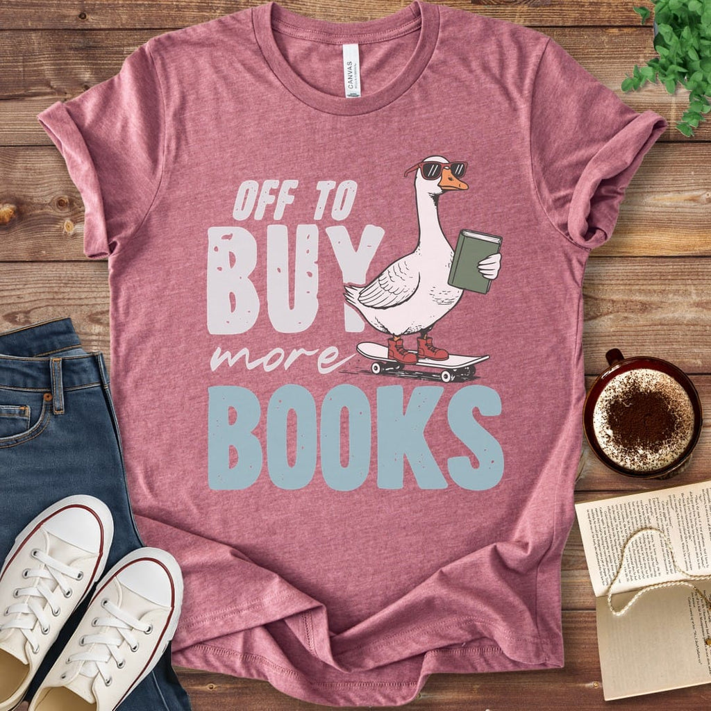 T-Shirt Heather Mauve / S Off To Buy More Books T-Shirt