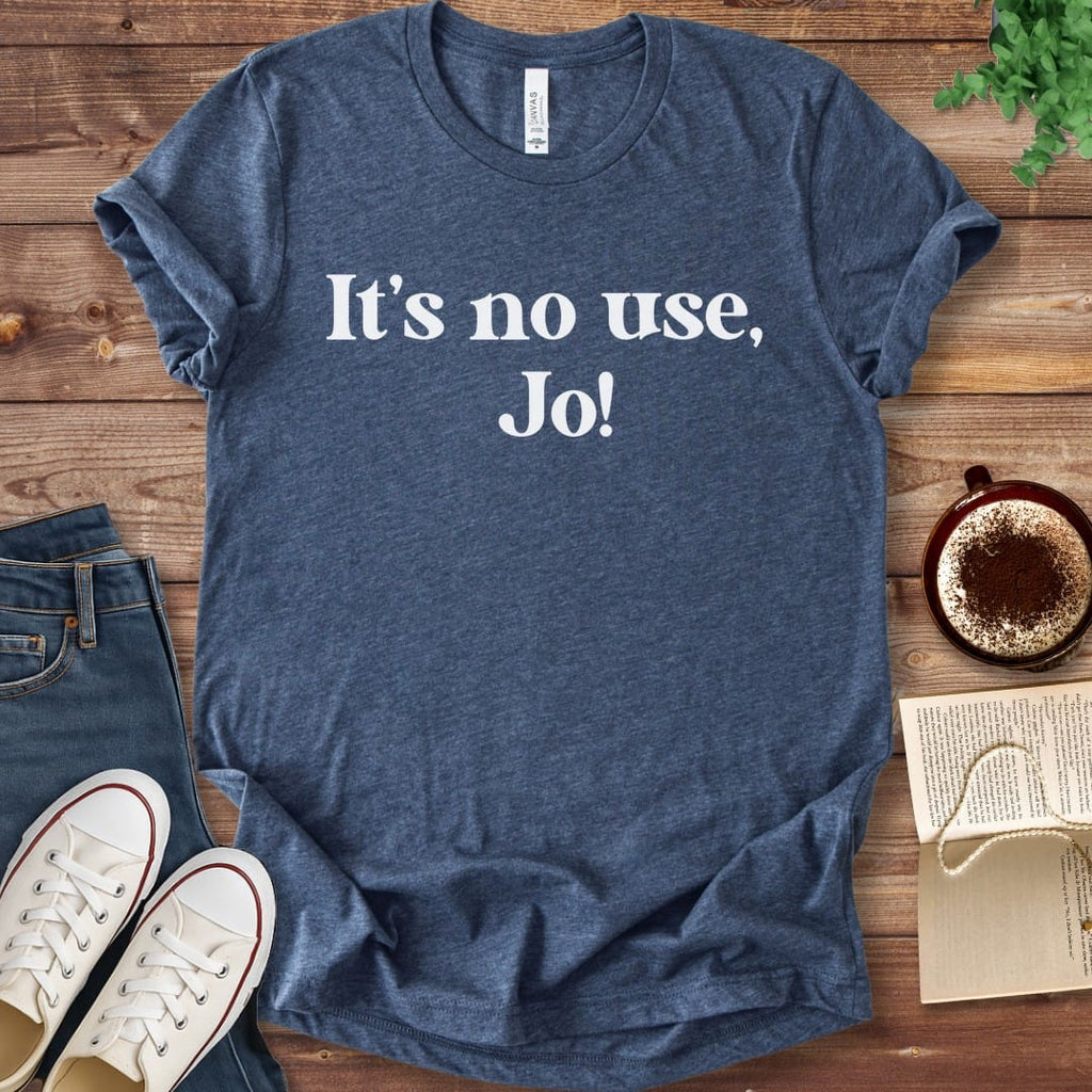 T-Shirt Heather Navy / S It's No Use Jo Little Women T-Shirt