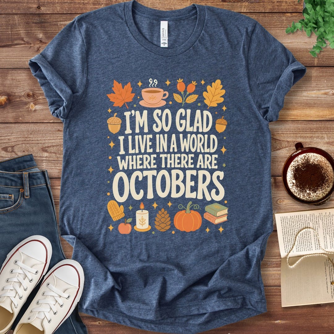 T-Shirt Heather Navy / S World Where There Are Octobers T-Shirt