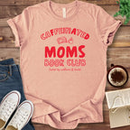 T-Shirt Heather Peach / S Caffeinated Moms Book Club T-Shirt