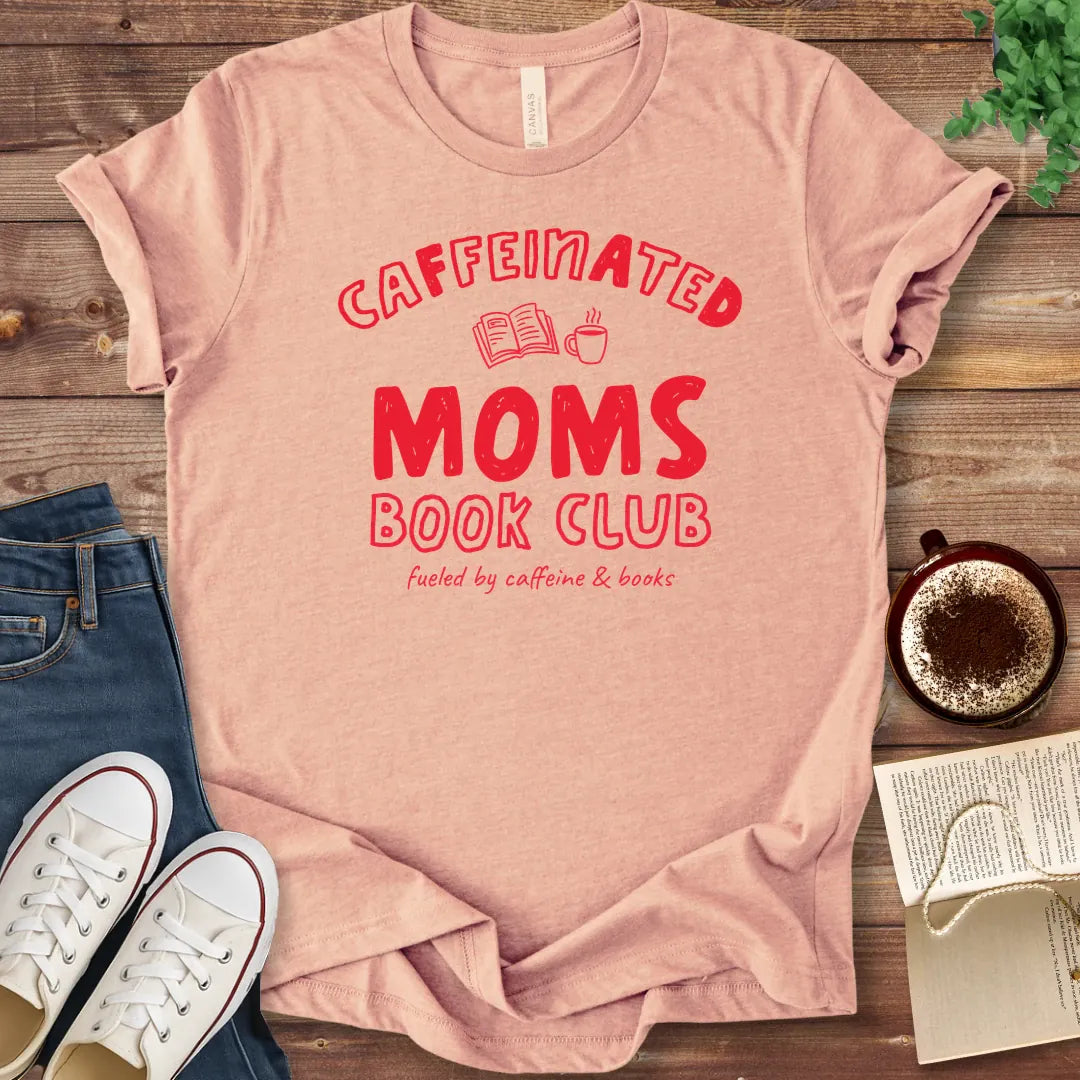 T-Shirt Heather Peach / S Caffeinated Moms Book Club T-Shirt