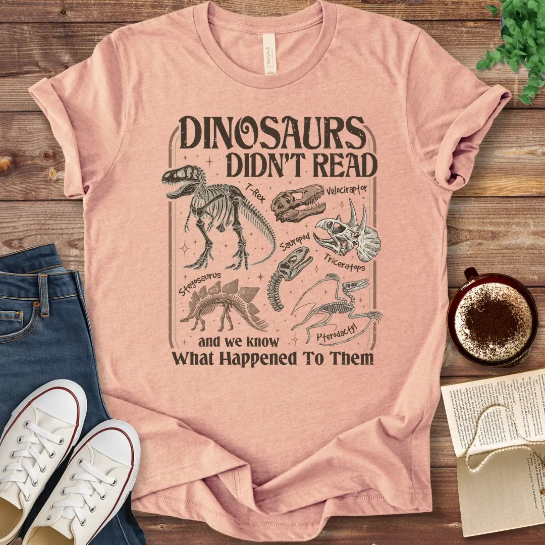T-Shirt Heather Peach / S Dinosaurs Didn't Read T-Shirt
