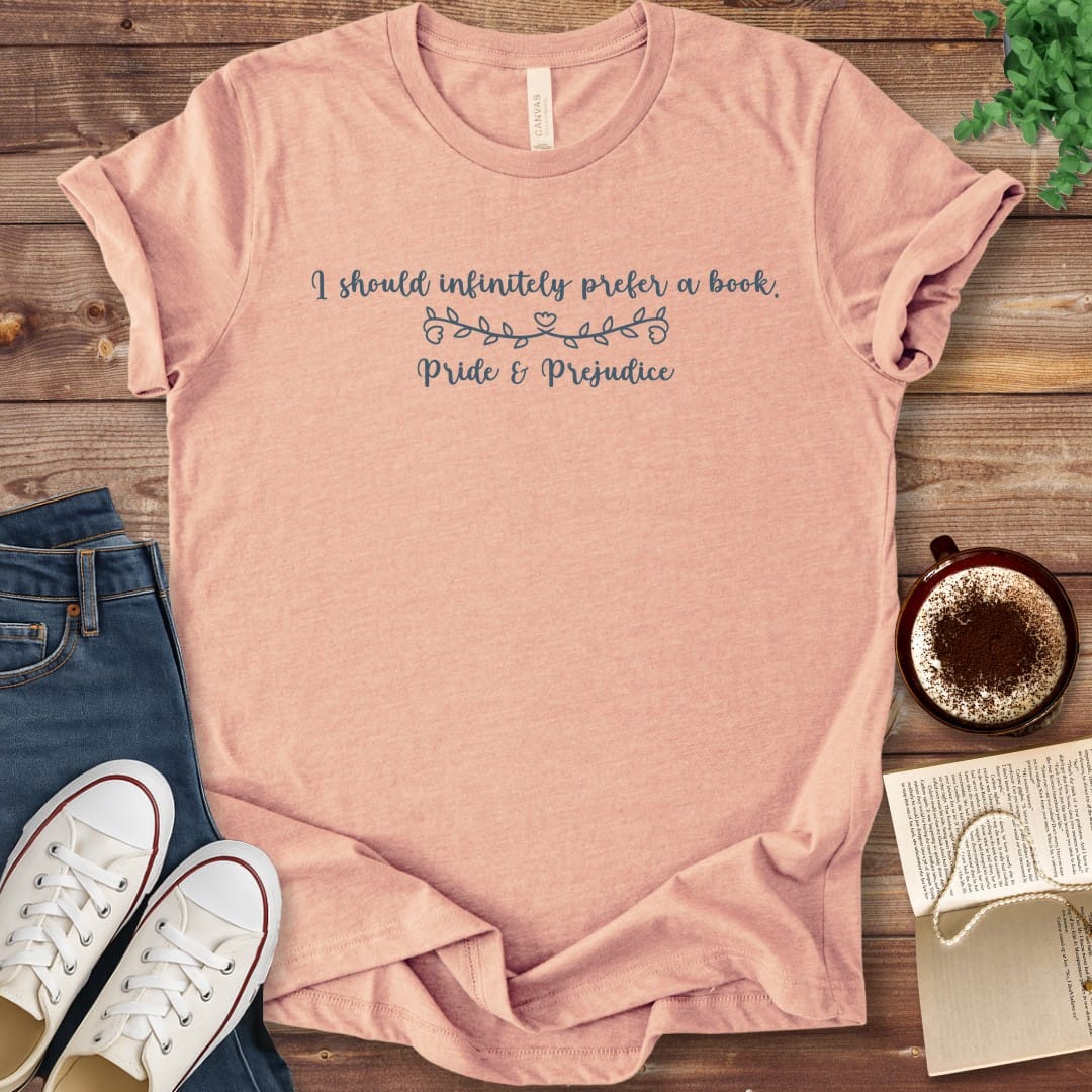 T-Shirt Heather Peach / S I Should Infinitely Prefer a Book Pride and Prejudice T-Shirt