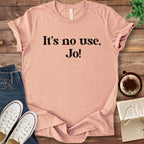 T-Shirt Heather Peach / S It's No Use Jo Little Women T-Shirt