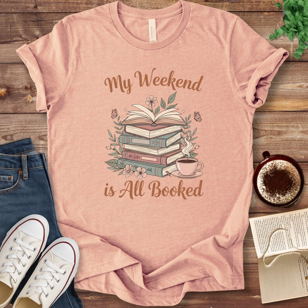 T-Shirt Heather Peach / S My Weekend is All Booked Book Lover Shirt