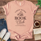T-Shirt Heather Peach / S Tired Moms Book Club T-shirt
