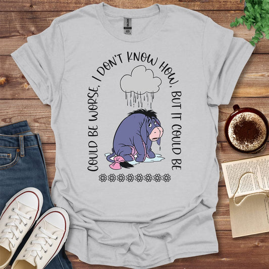 Pride & Pedantry Literary Tees T-shirt Ice Gray / S Eeyore Shirt - Could Be Worse