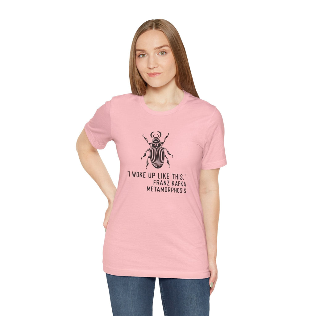 T-Shirt Kafka Metamorphosis Shirt - I Woke Up Like This
