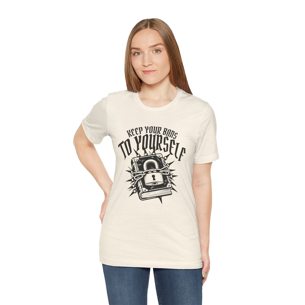 T-Shirt Keep Your Bans To Yourself T-shirt