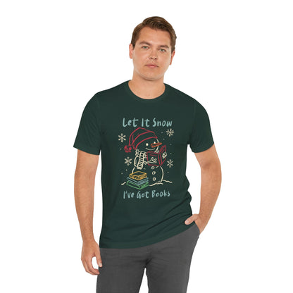 T-Shirt Let It Snow I’ve Got Books Shirt