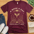 T-Shirt Maroon / S A Book A Day Keeps Reality Away T-shirt