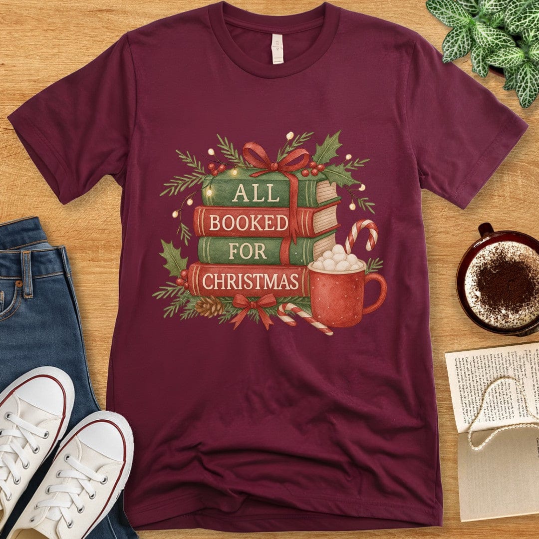 T-Shirt Maroon / S All Booked For Christmas Cozy Bookish Shirt
