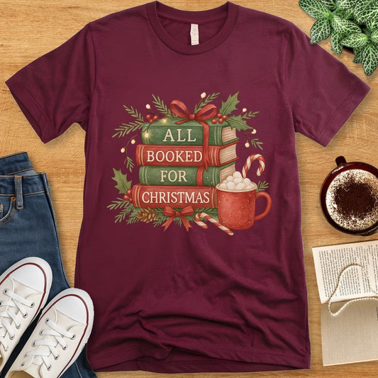 T-Shirt Maroon / S All Booked For Christmas Cozy Bookish Shirt