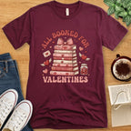 T-Shirt Maroon / S All Booked For Valentines T-shirt