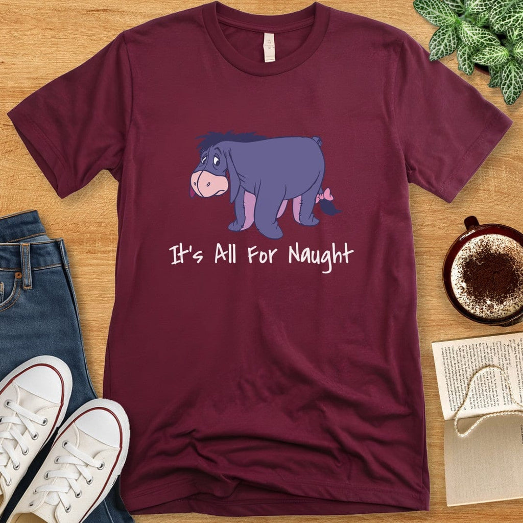 T-Shirt Maroon / S Eeyore It’s All For Naught Shirt