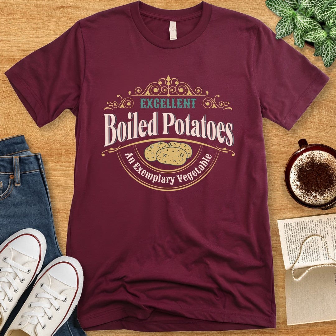 T-Shirt Maroon / S Excellent Boiled Potatoes Shirt - Funny Jane Austen Pride & Prejudice