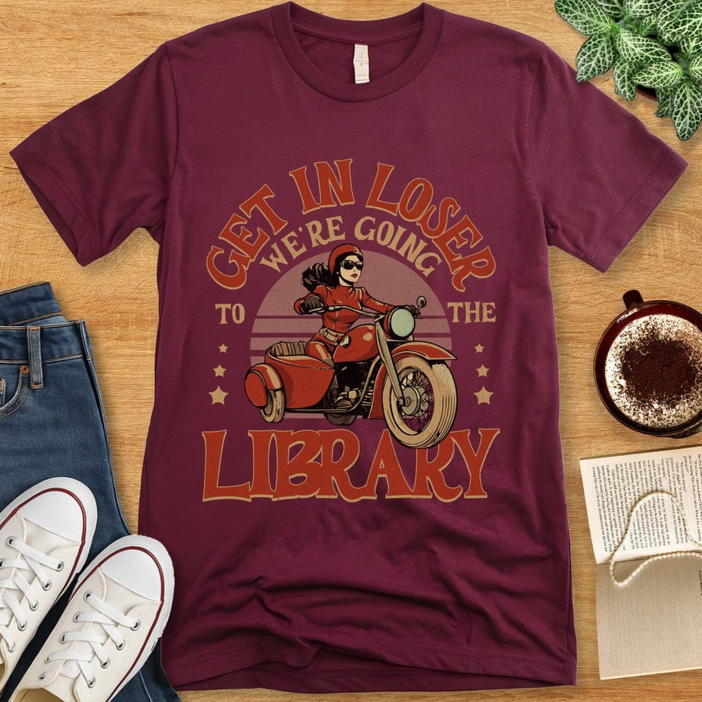 T-Shirt Maroon / S Funny Library Shirt - Get In Loser
