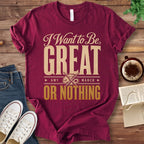 T-Shirt Maroon / S Great or Nothing Little Women T-Shirt