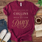 T-Shirt Maroon / S Hold Out for Darcy T-Shirt