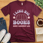 T-Shirt Maroon / S I Like Big Books T-shirt