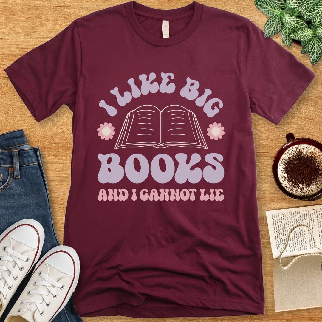 T-Shirt Maroon / S I Like Big Books T-shirt
