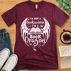 T-Shirt Maroon / S I'm Not a Bookworm I'm a Book Dragon Shirt