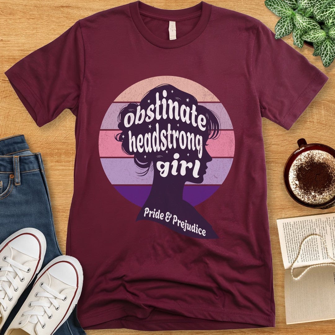 T-Shirt Maroon / S Jane Austen Quote - Obstinate Headstrong Girl