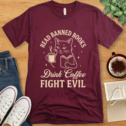 T-Shirt Maroon / S Read Banned Books Fight Evil Shirt