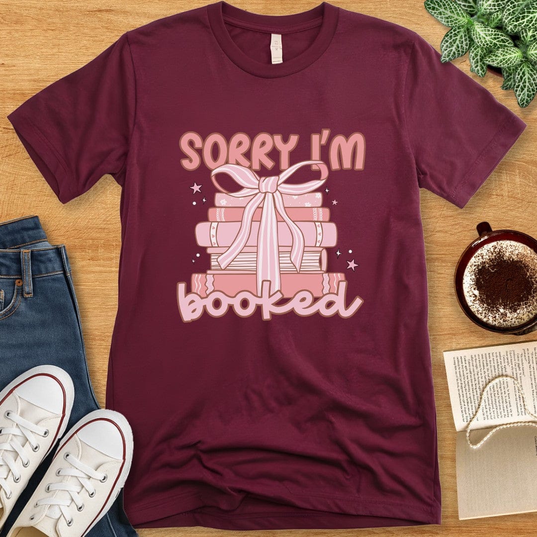 T-Shirt Maroon / S Sorry I'm Booked Shirt