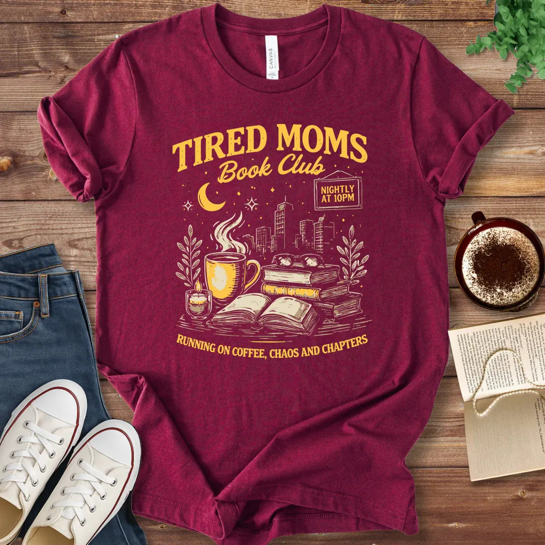 T-Shirt Maroon / S Tired Moms Book Club T-shirt