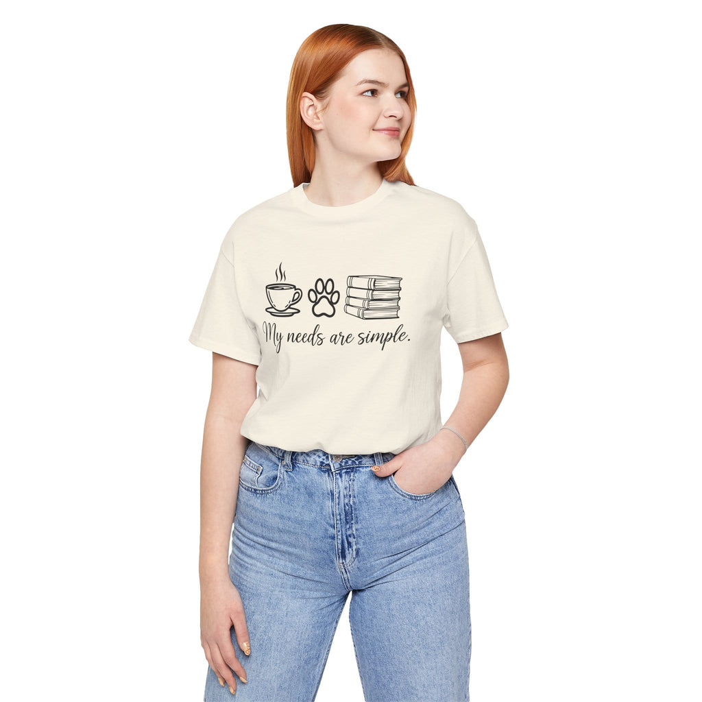 T-Shirt My Needs Are Simple Book Lover Shirt