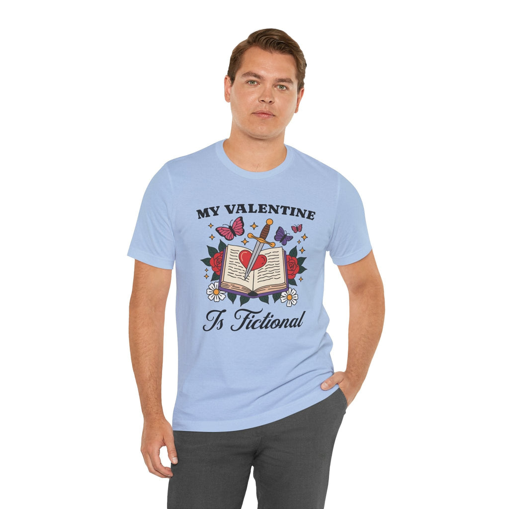 T-Shirt My Valentine Is Fictional T-shirt