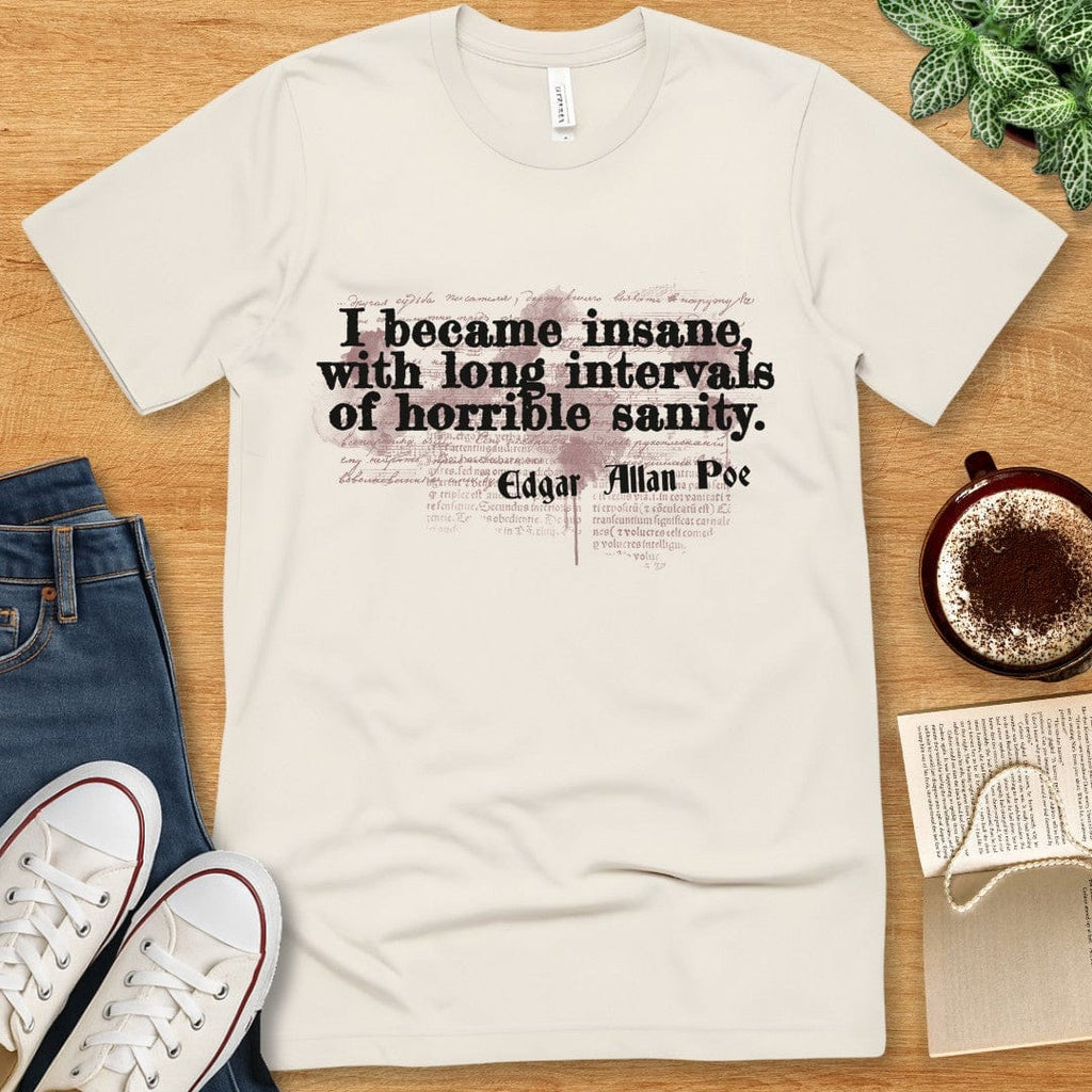 T-Shirt Natural / S Edgar Allan Poe Shirt - Quote About Sanity