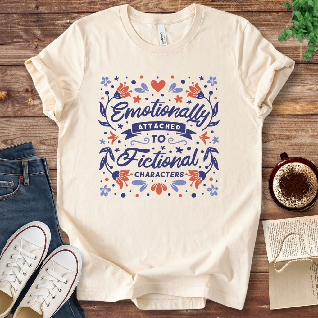 T-Shirt Natural / S Emotionally Attached to Fictional Characters Book Shirt