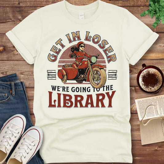 Printful T-shirt Natural / S Funny Library Shirt - Get In Loser We're Going to the Library