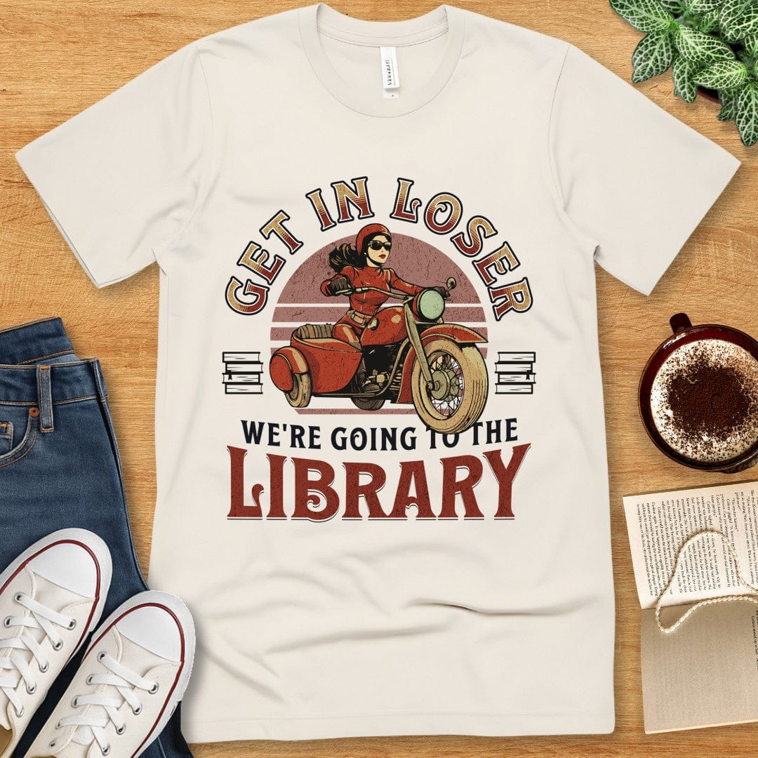 T-Shirt Natural / S Funny Library Shirt - Get In Loser We're Going to the Library