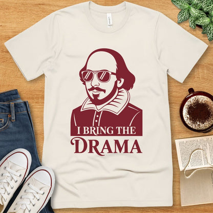 T-Shirt Natural / S Funny Shakespeare Shirt - I Bring The Drama