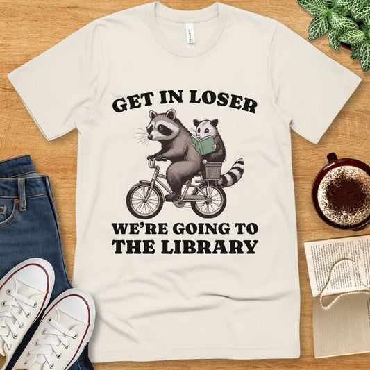 T-Shirt Natural / S Get In Loser Funny Library Raccoon Shirt