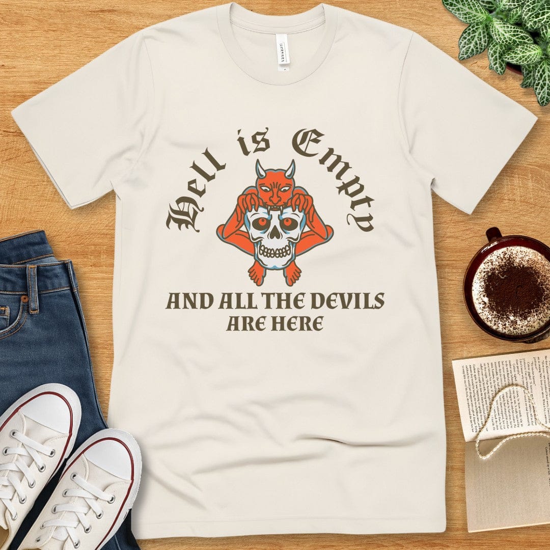 T-Shirt Natural / S Hell Is Empty And All The Devils Are Here Shirt