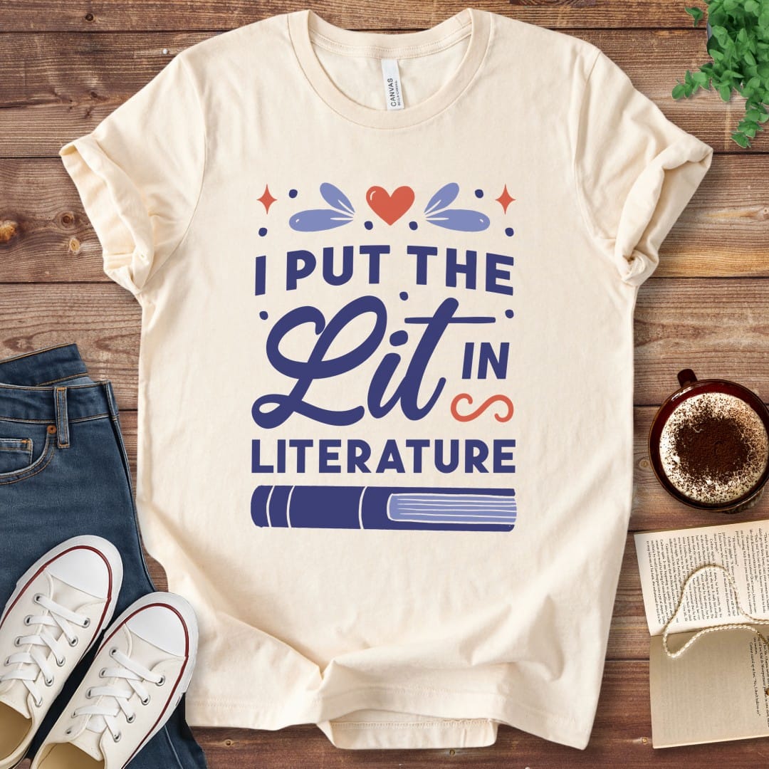 T-Shirt Natural / S I Put the Lit in Literature Book Lover Shirt
