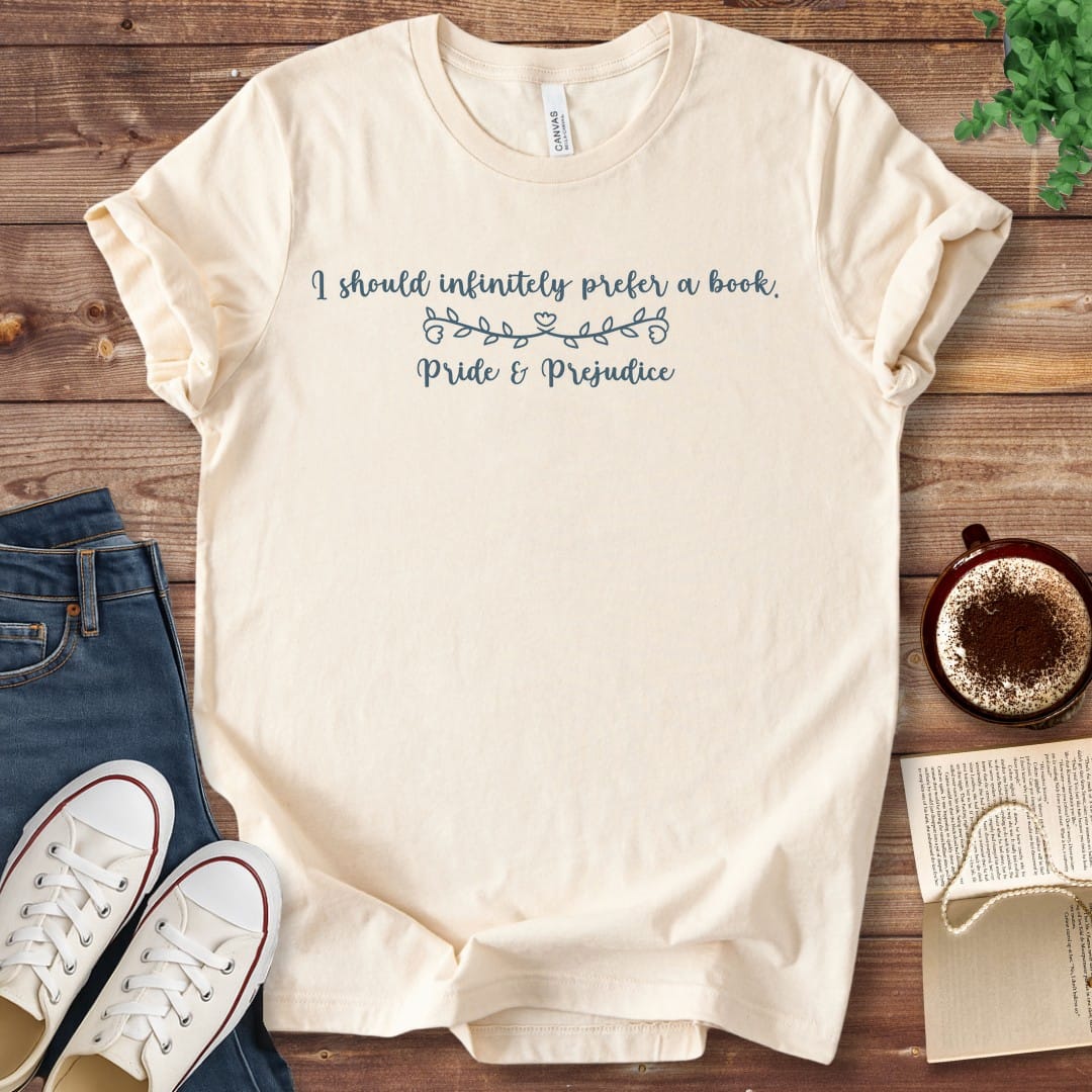 T-Shirt Natural / S I Should Infinitely Prefer a Book Pride and Prejudice T-Shirt