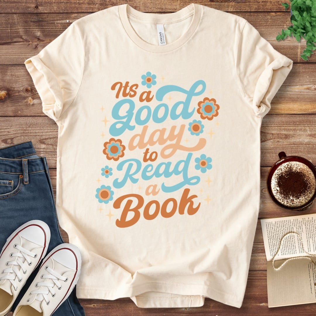 T-Shirt Natural / S It's a Good Day to Read a Book T-Shirt