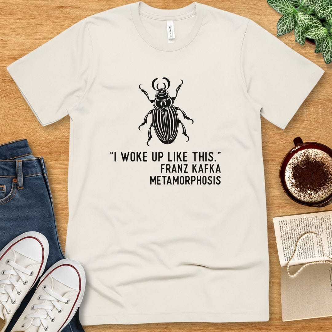T-Shirt Natural / S Kafka Metamorphosis Shirt - I Woke Up Like This