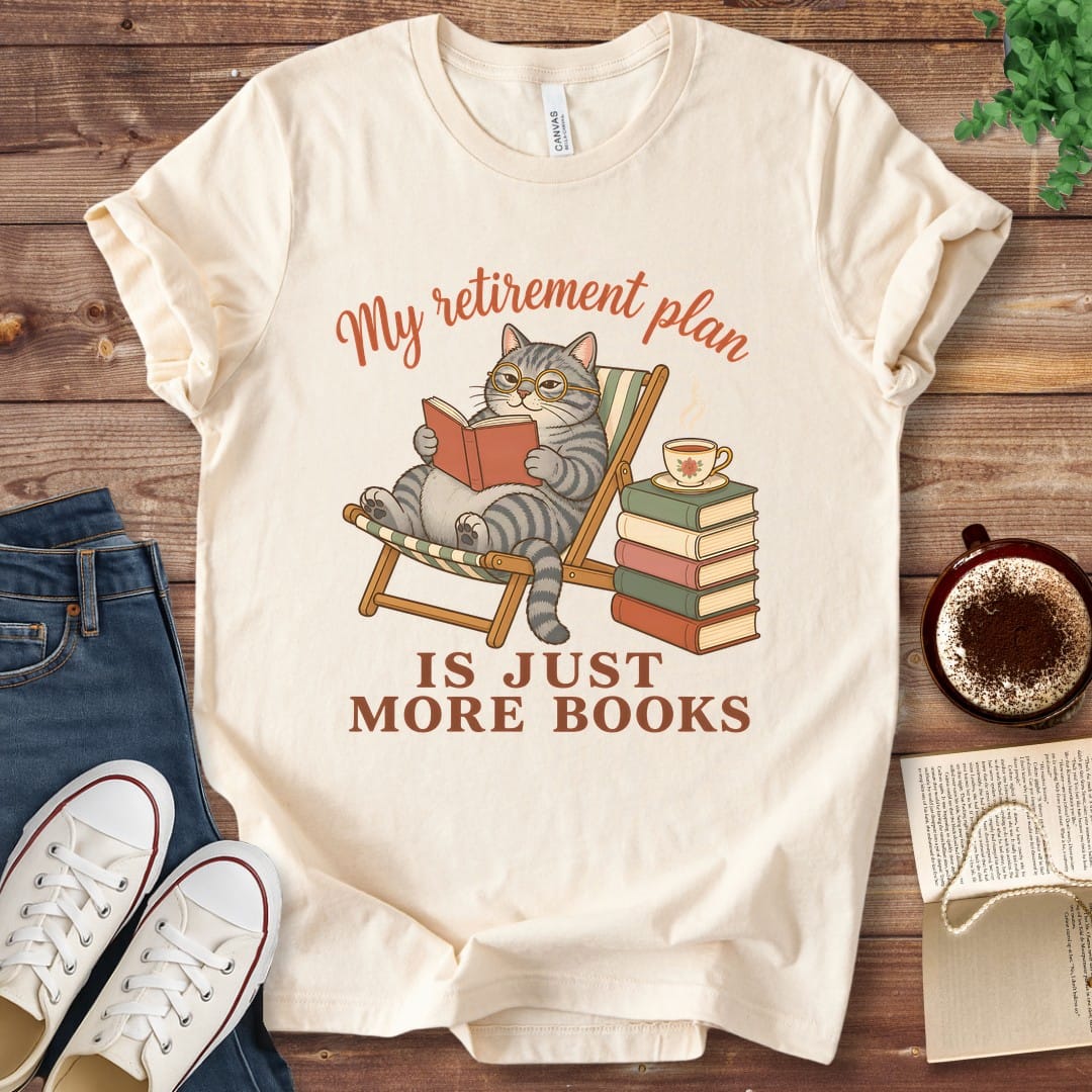 T-Shirt Natural / S My Retirement Plan Is Just More Books T-Shirt