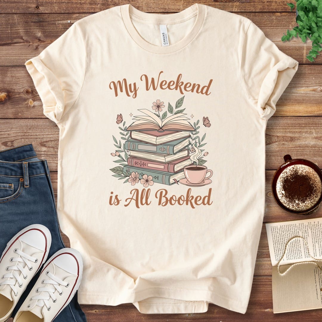 T-Shirt Natural / S My Weekend is All Booked Book Lover Shirt