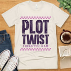 T-Shirt Natural / S Plot Twist I Read Till 3 AM T-shirt